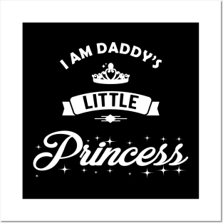 Princess - I am daddy's little princes Posters and Art